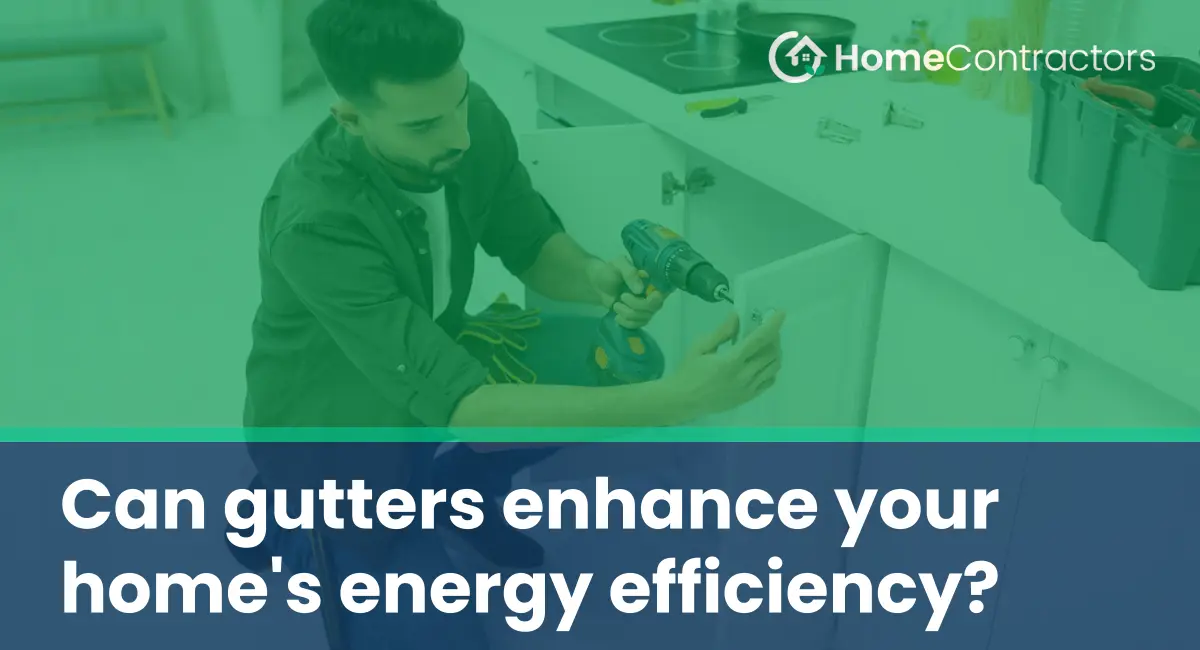 Can gutters enhance your home%27s energy efficiency?