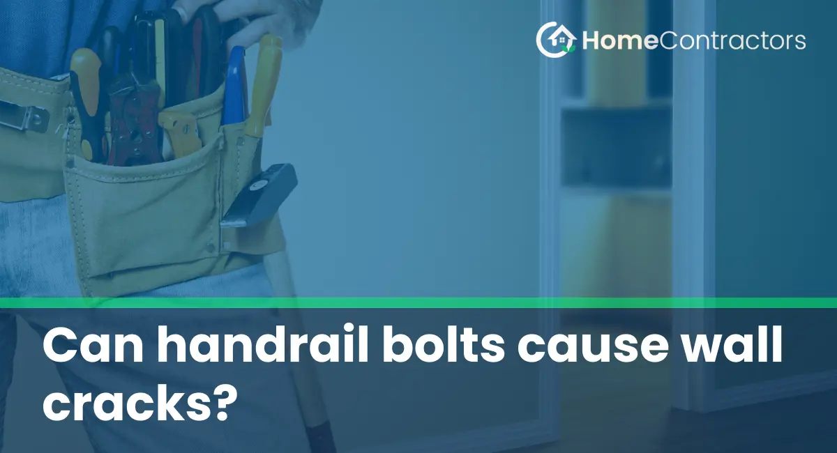 Can handrail bolts cause wall cracks?