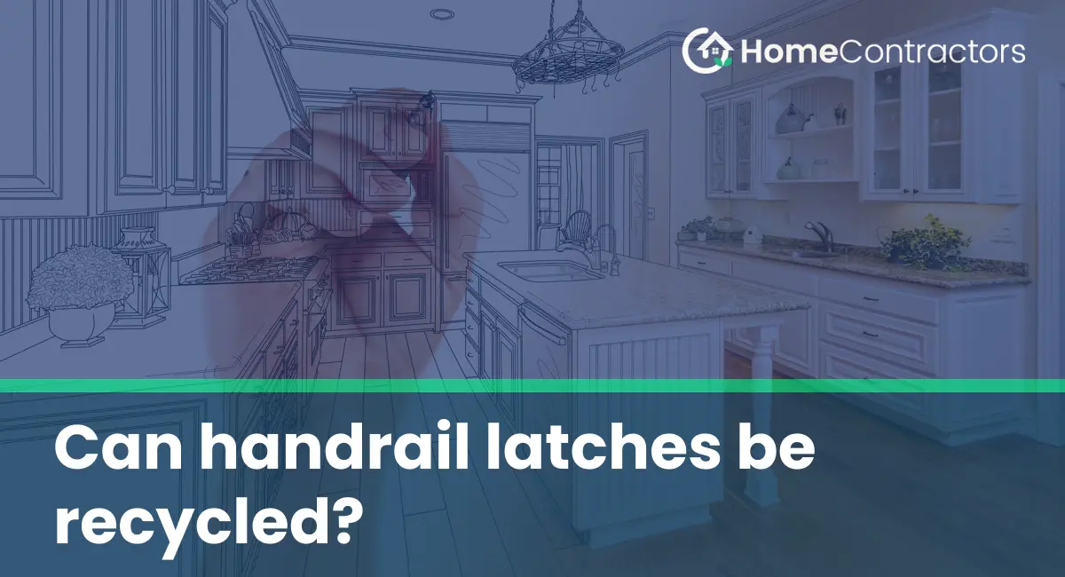 Can handrail latches be recycled?