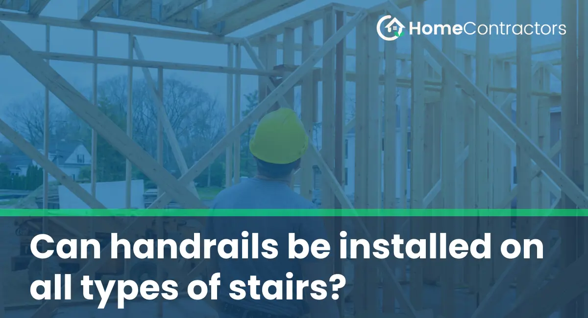 Can handrails be installed on all types of stairs?