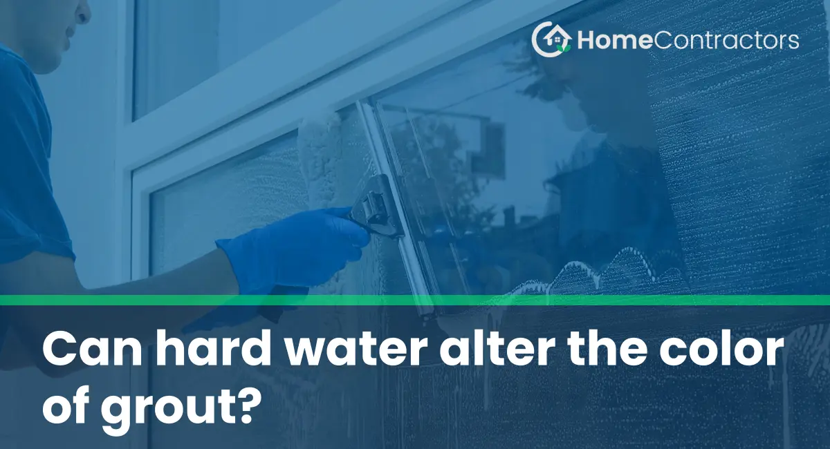 Can hard water alter the color of grout?