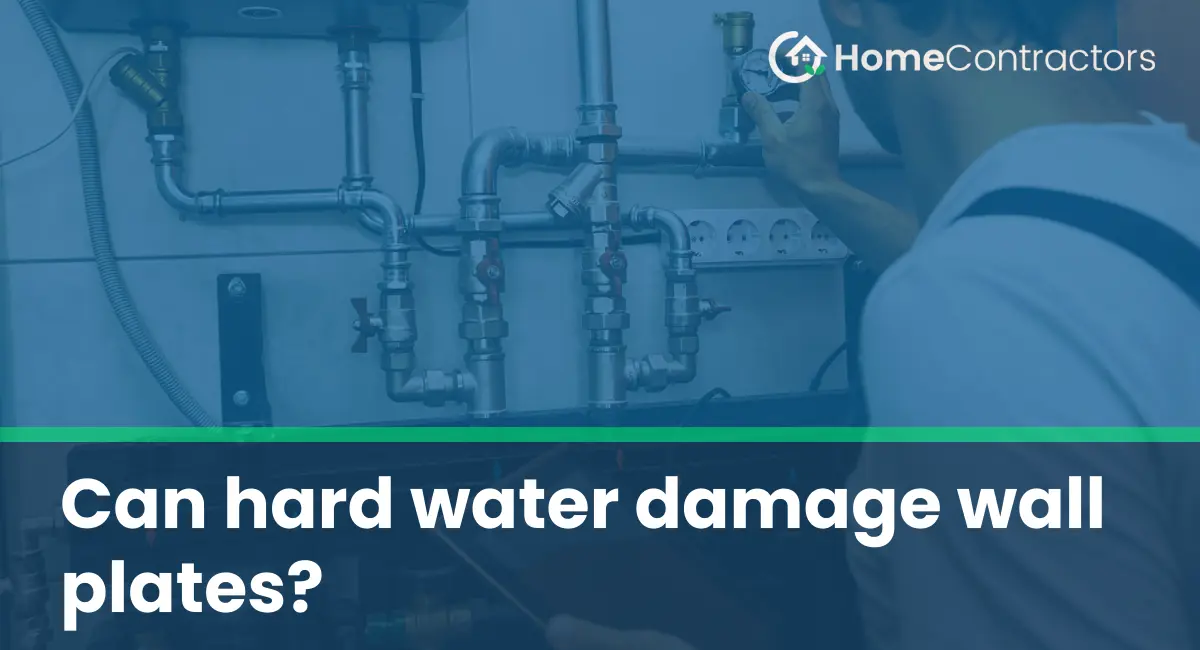 Can hard water damage wall plates?