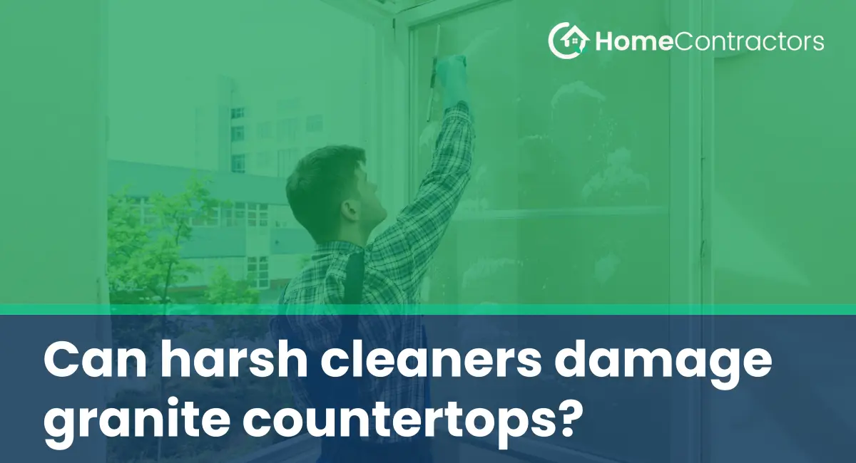 Can harsh cleaners damage granite countertops?