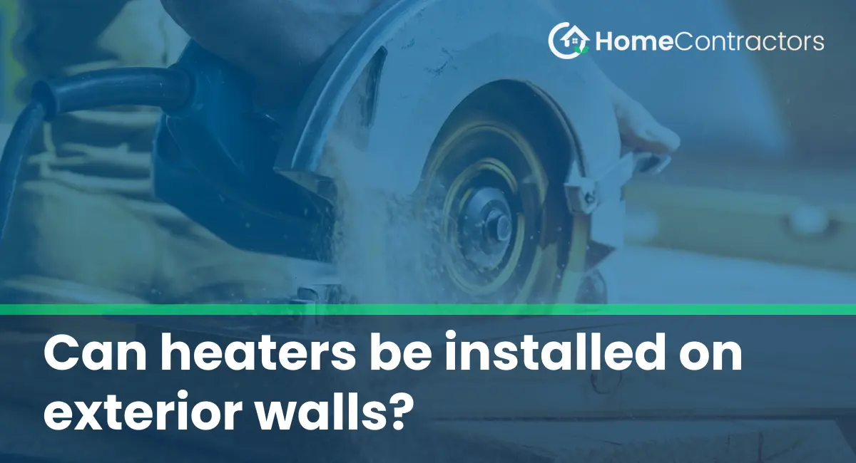 Can heaters be installed on exterior walls?