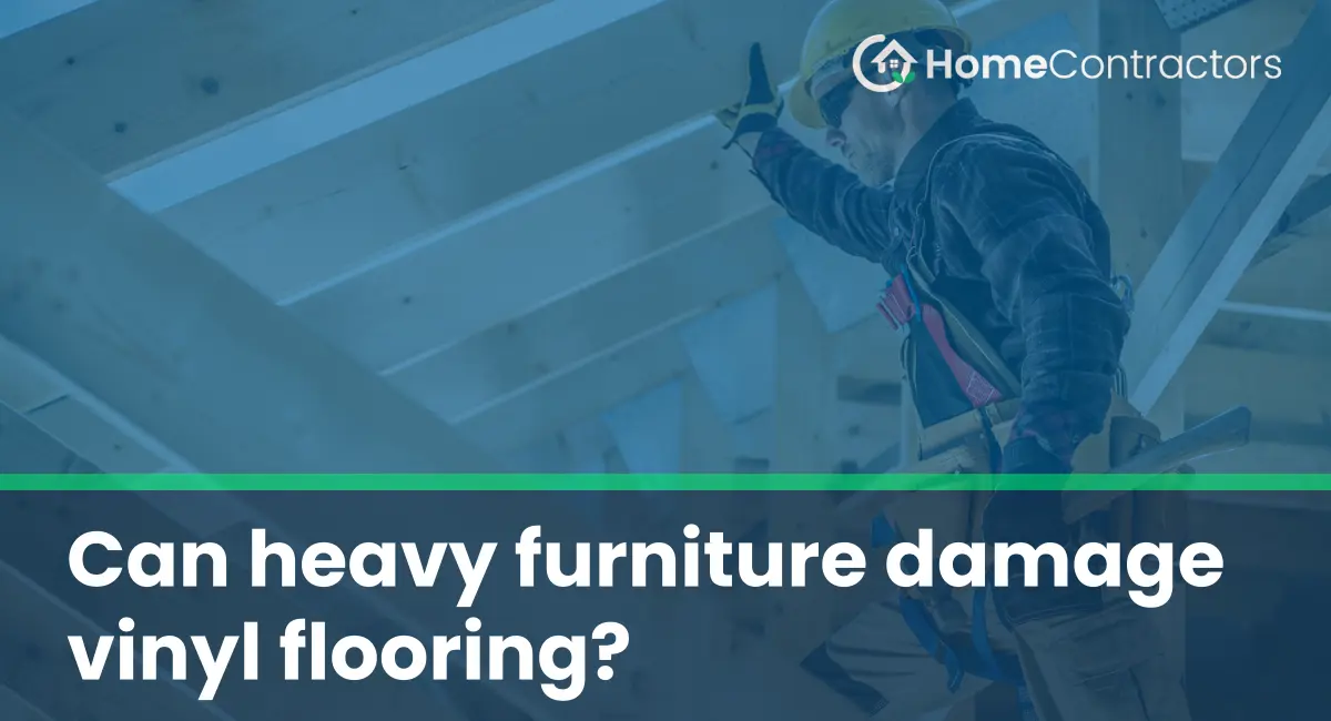 Can heavy furniture damage vinyl flooring?