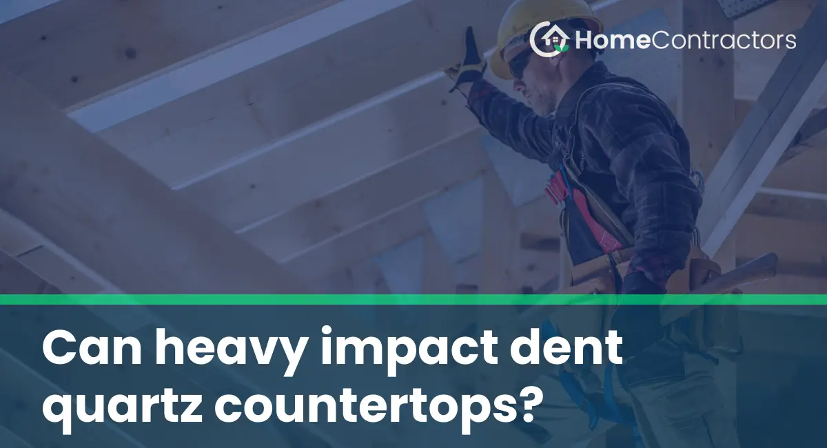 Can heavy impact dent quartz countertops?