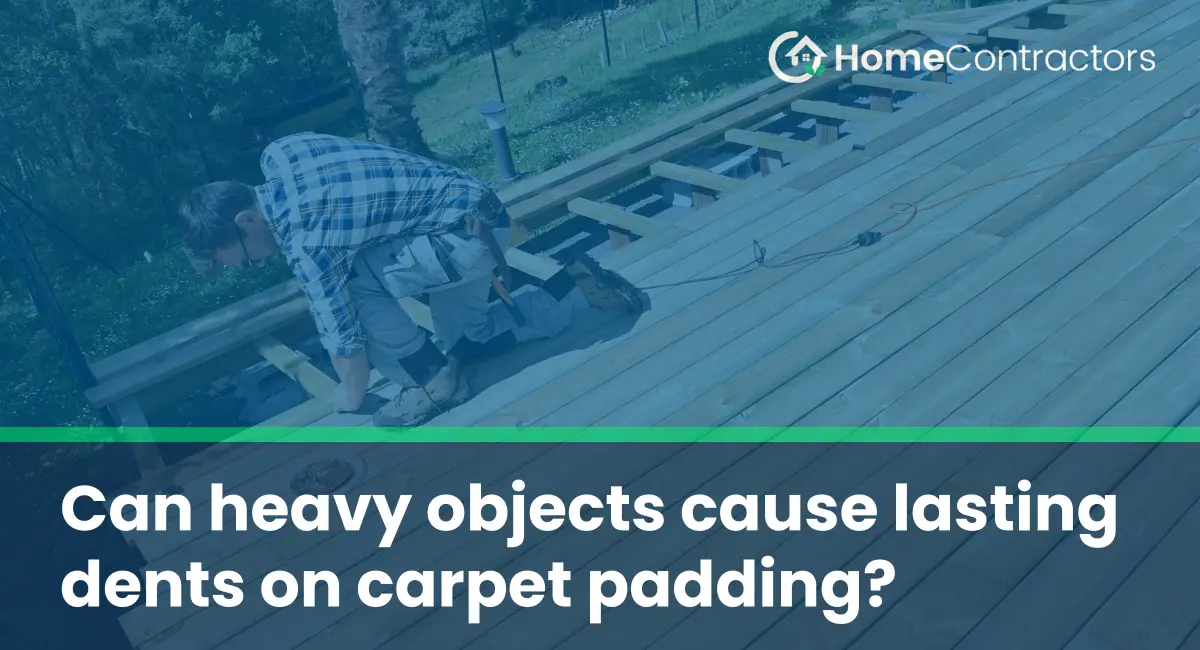 Can heavy objects cause lasting dents on carpet padding?