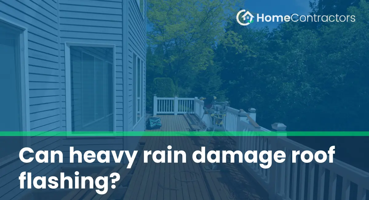 Can heavy rain damage roof flashing?