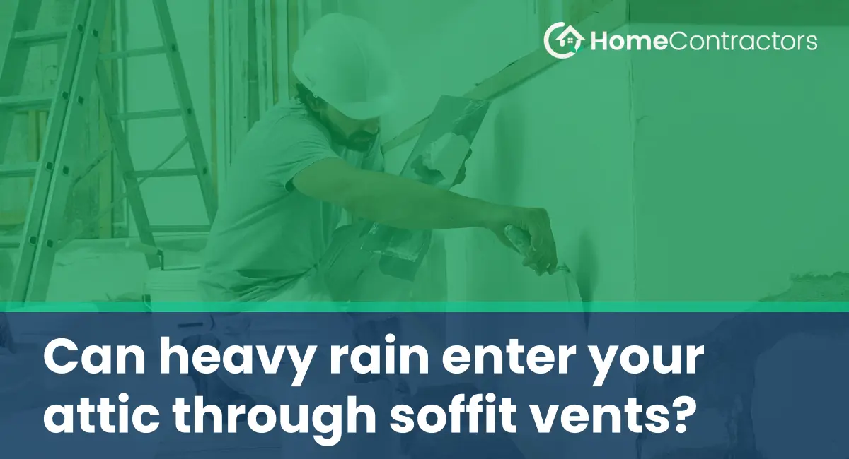 Can heavy rain enter your attic through soffit vents?