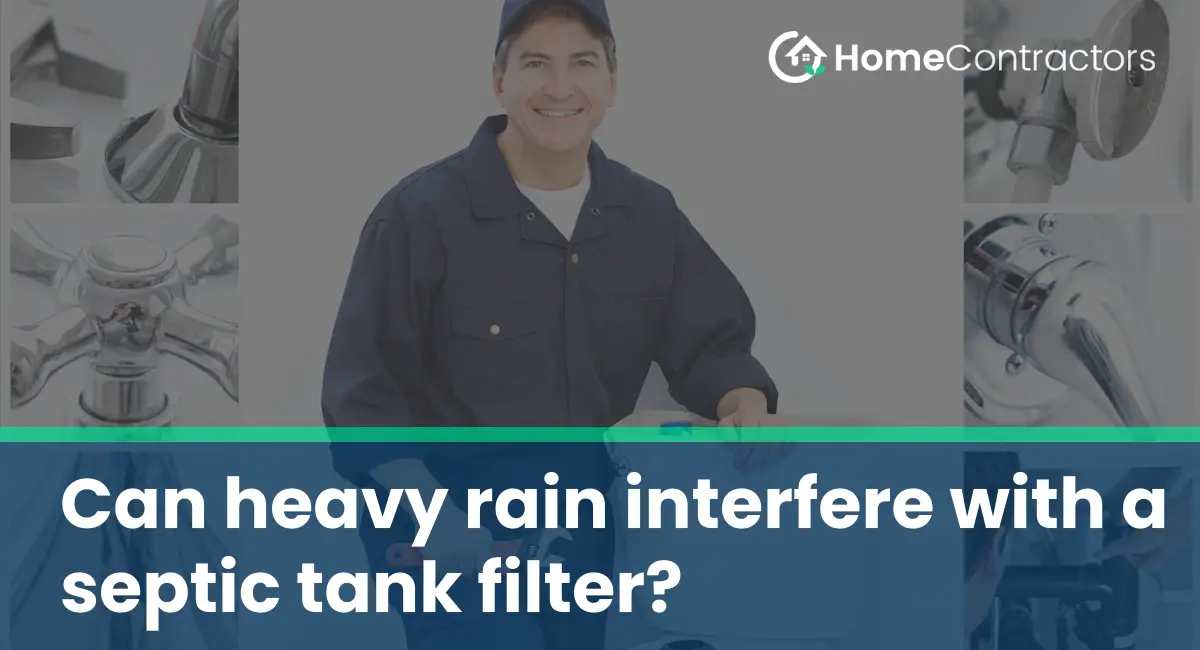 Can heavy rain interfere with a septic tank filter?