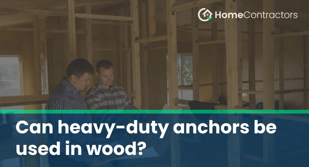 Can heavy-duty anchors be used in wood?