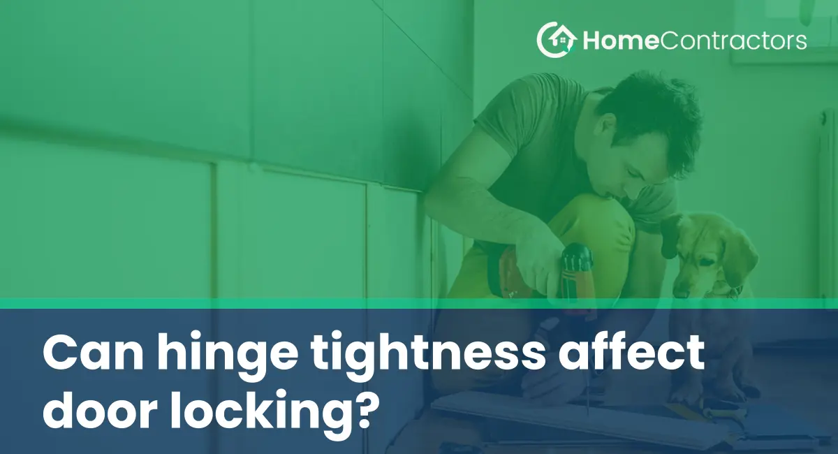Can hinge tightness affect door locking?