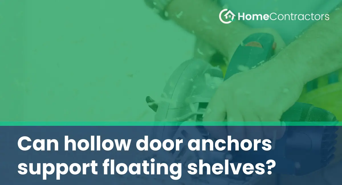 Can hollow door anchors support floating shelves?