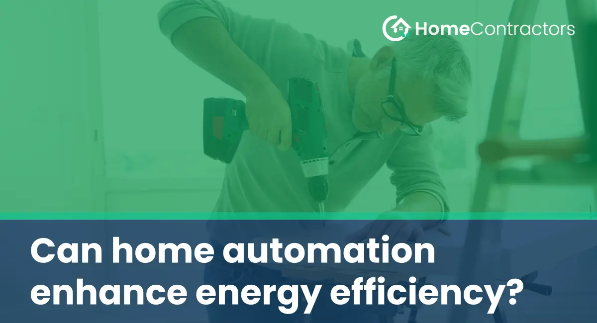Can home automation enhance energy efficiency?