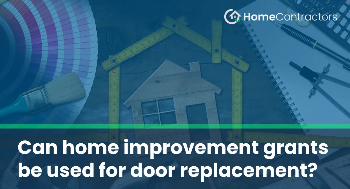 Can home improvement grants be used for door replacement?