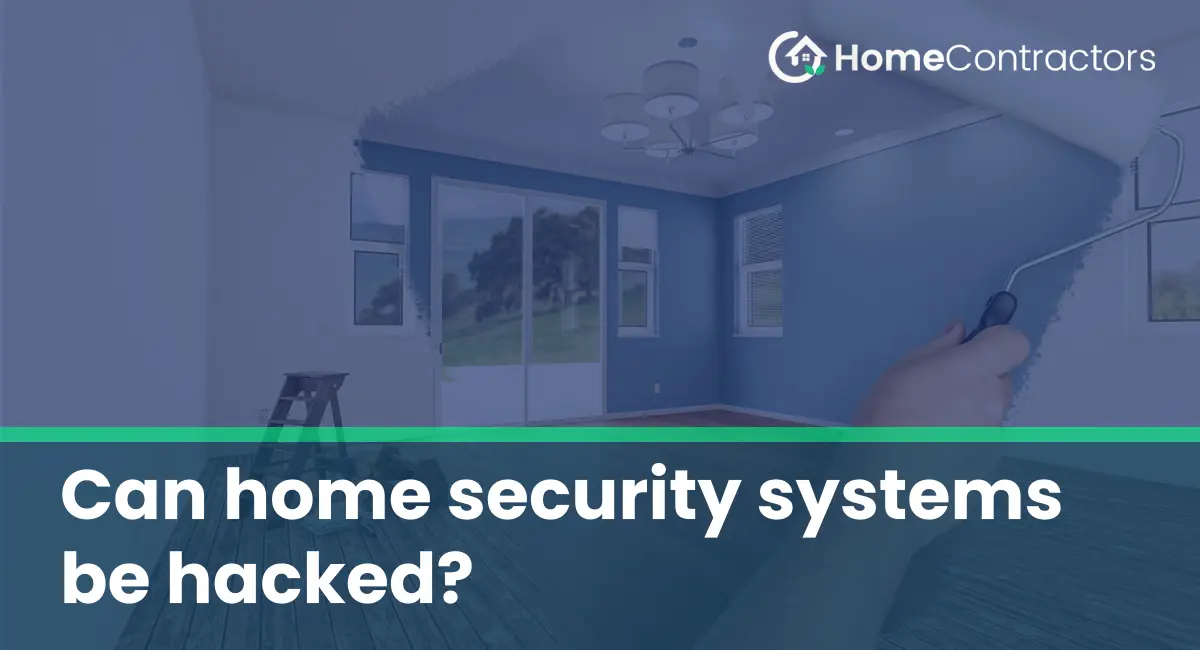 Can home security systems be hacked?