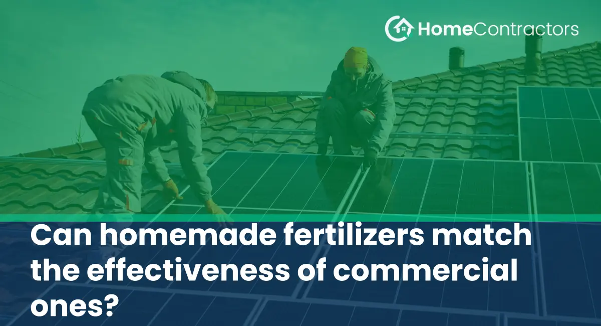 Can homemade fertilizers match the effectiveness of commercial ones?
