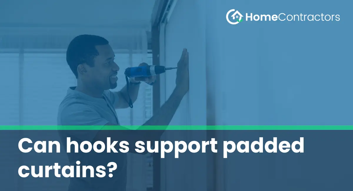 Can hooks support padded curtains?