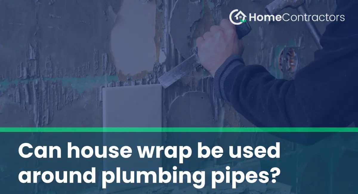 Can house wrap be used around plumbing pipes?