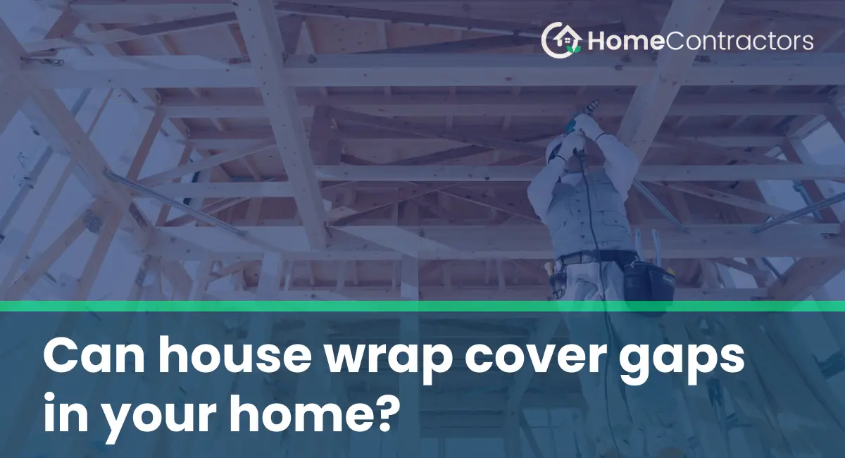 Can house wrap cover gaps in your home?