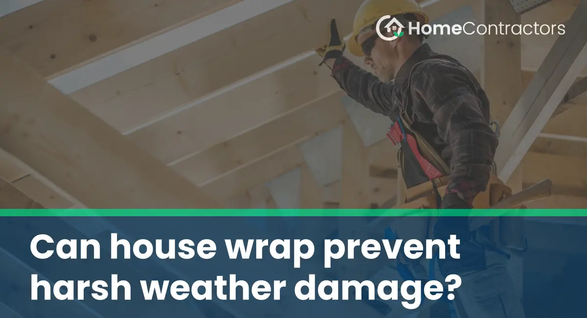 Can house wrap prevent harsh weather damage?