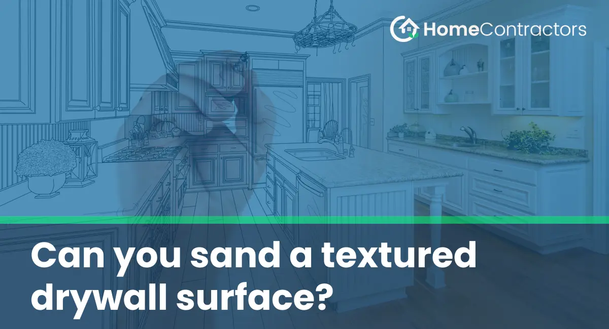Can you sand a textured drywall surface?