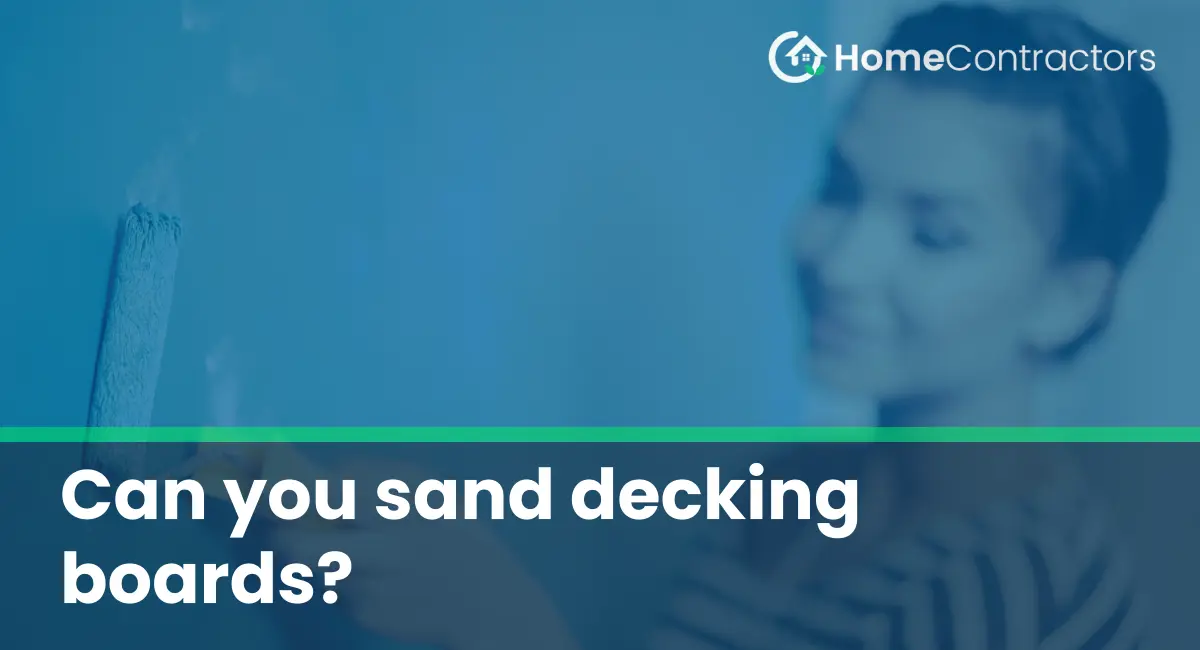 Can you sand decking boards?