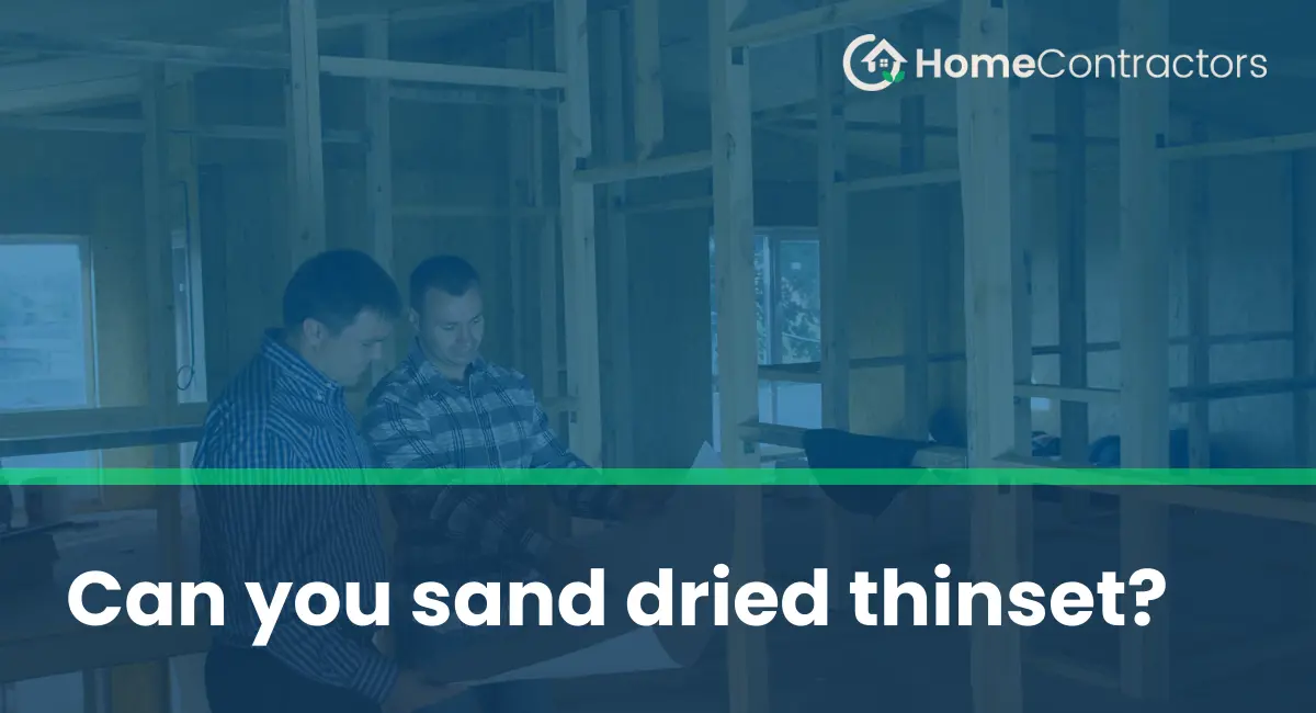 Can you sand dried thinset?