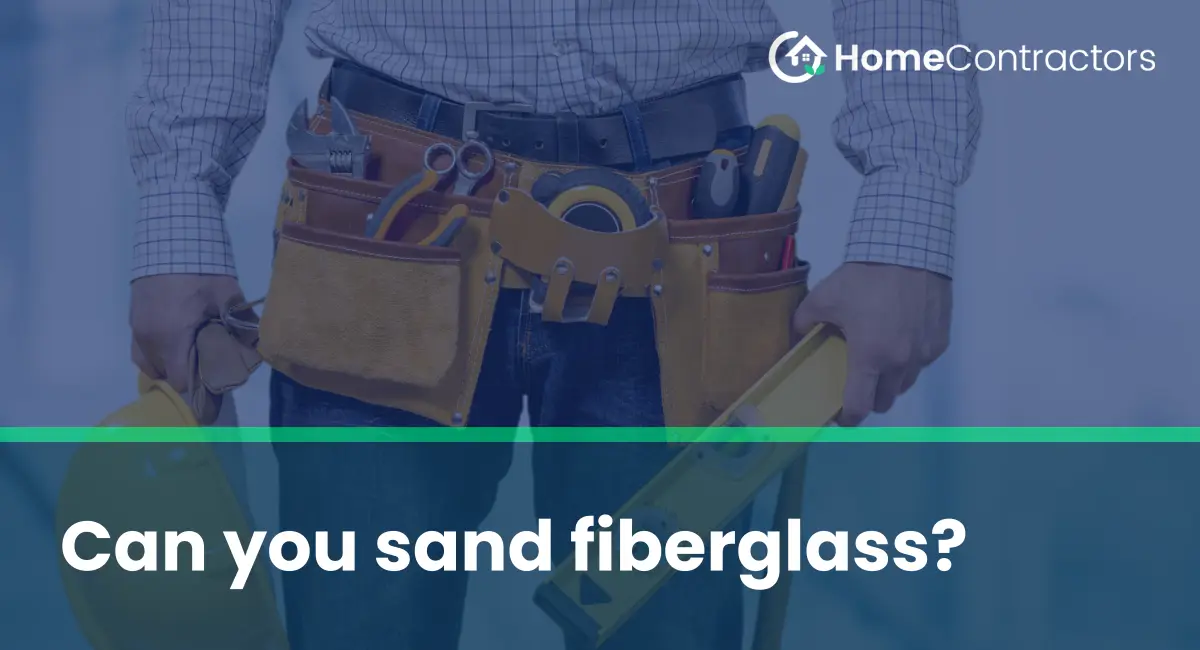 Can you sand fiberglass?