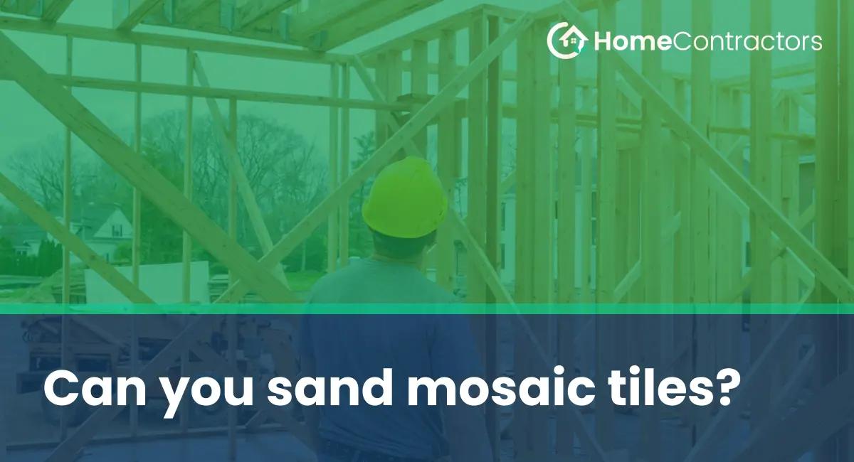 Can you sand mosaic tiles?