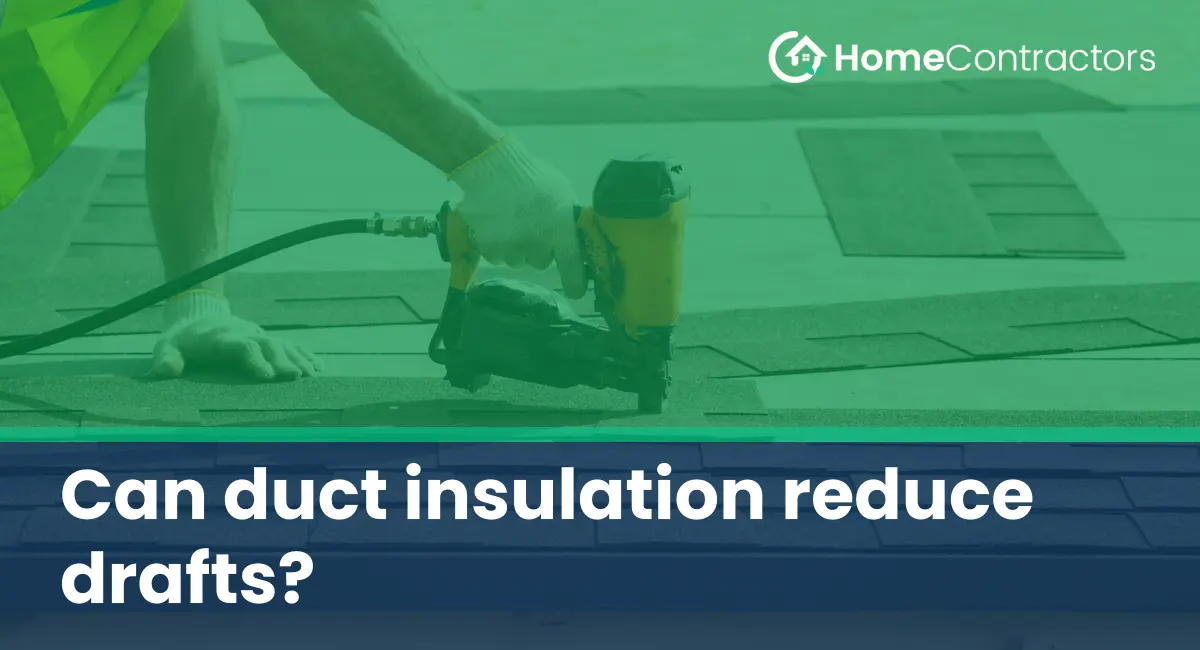 Can duct insulation reduce drafts?