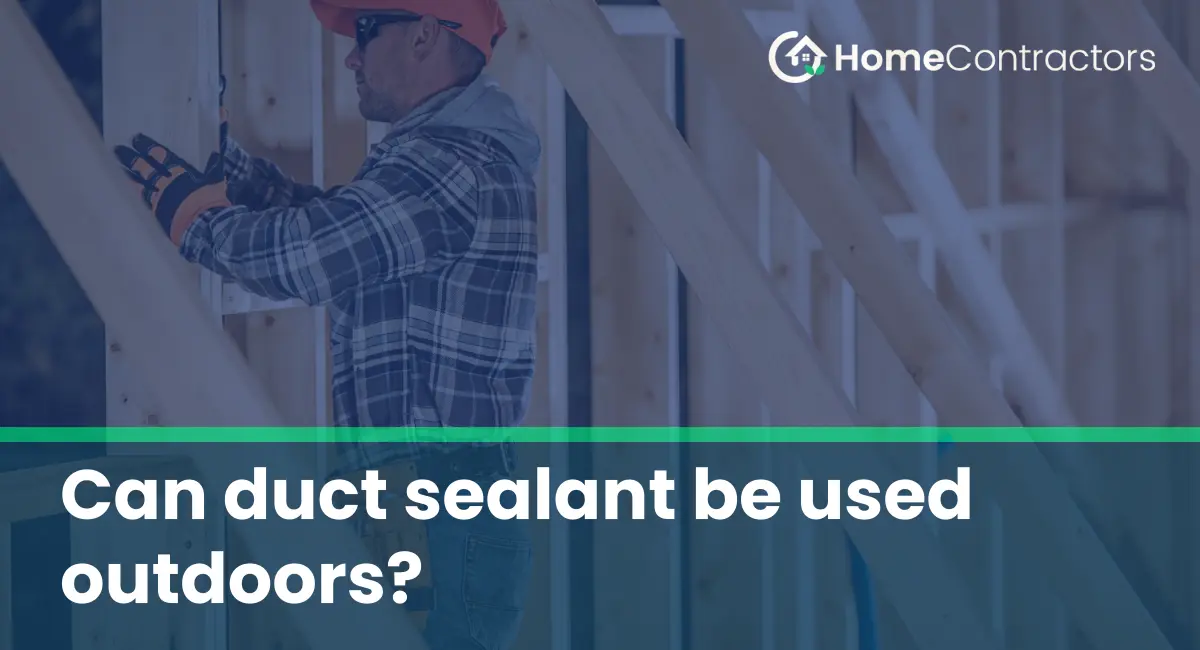 Can duct sealant be used outdoors?