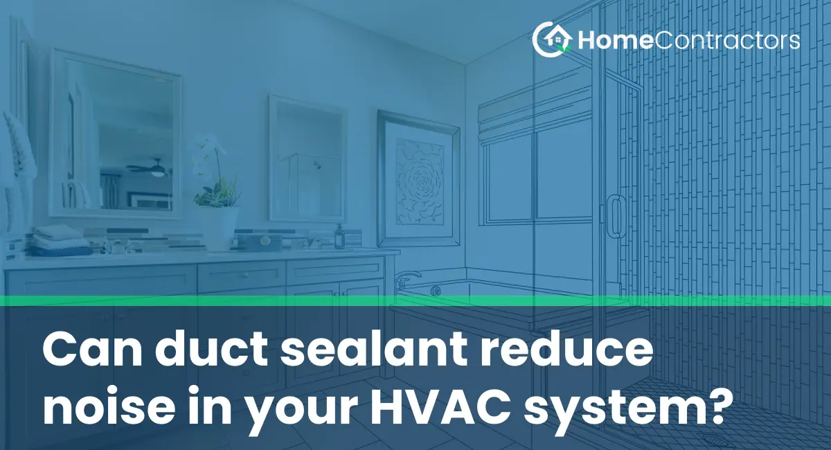 Can duct sealant reduce noise in your HVAC system?