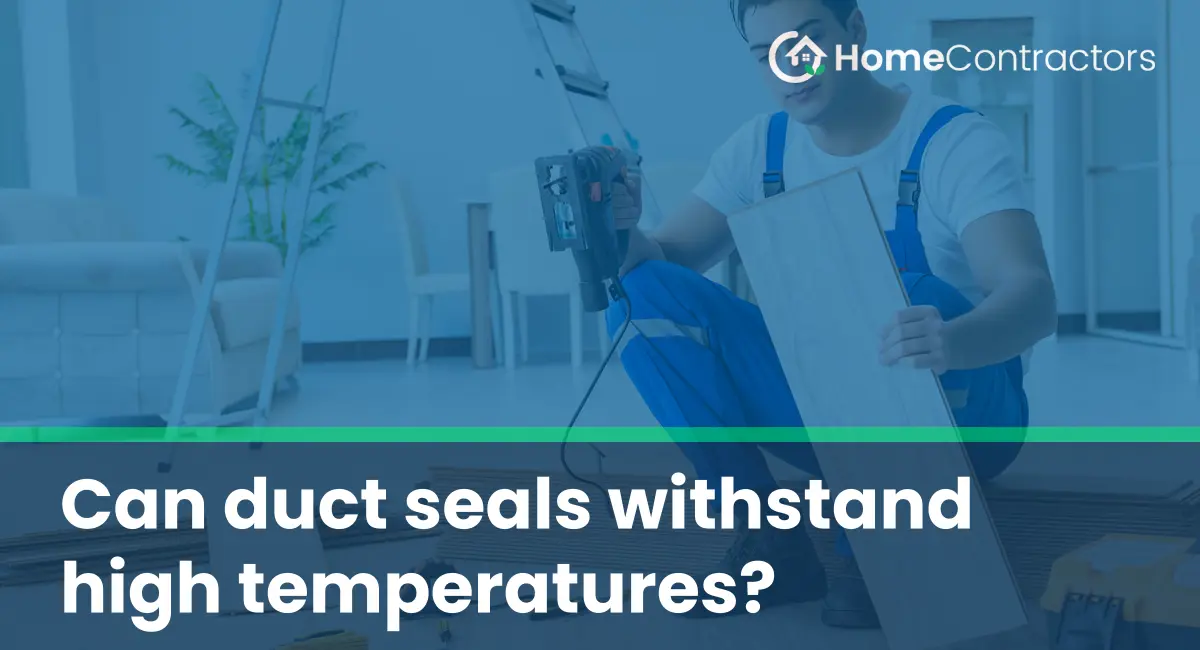 Can duct seals withstand high temperatures?