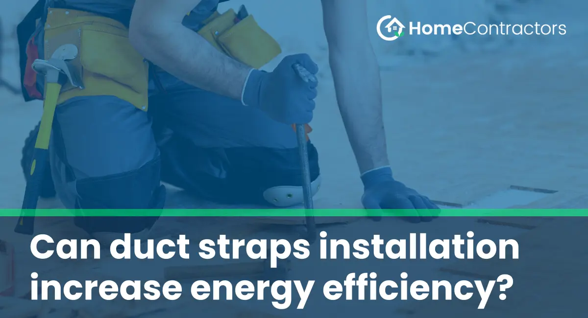 Can duct straps installation increase energy efficiency?