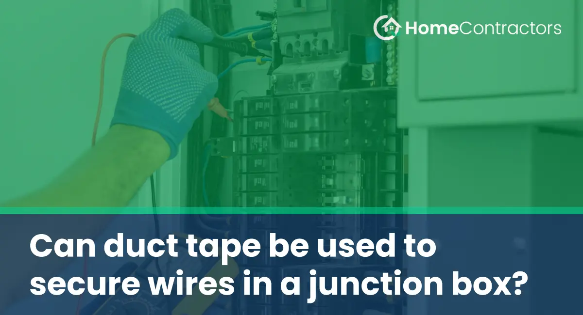 Can duct tape be used to secure wires in a junction box?