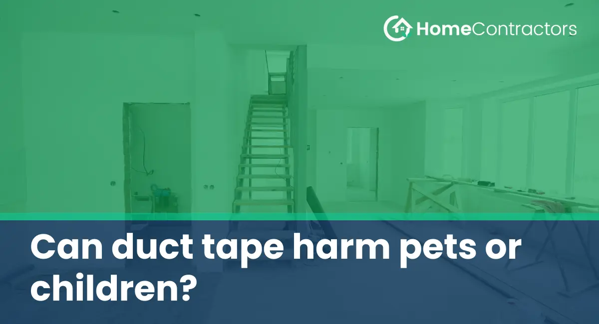 Can duct tape harm pets or children?