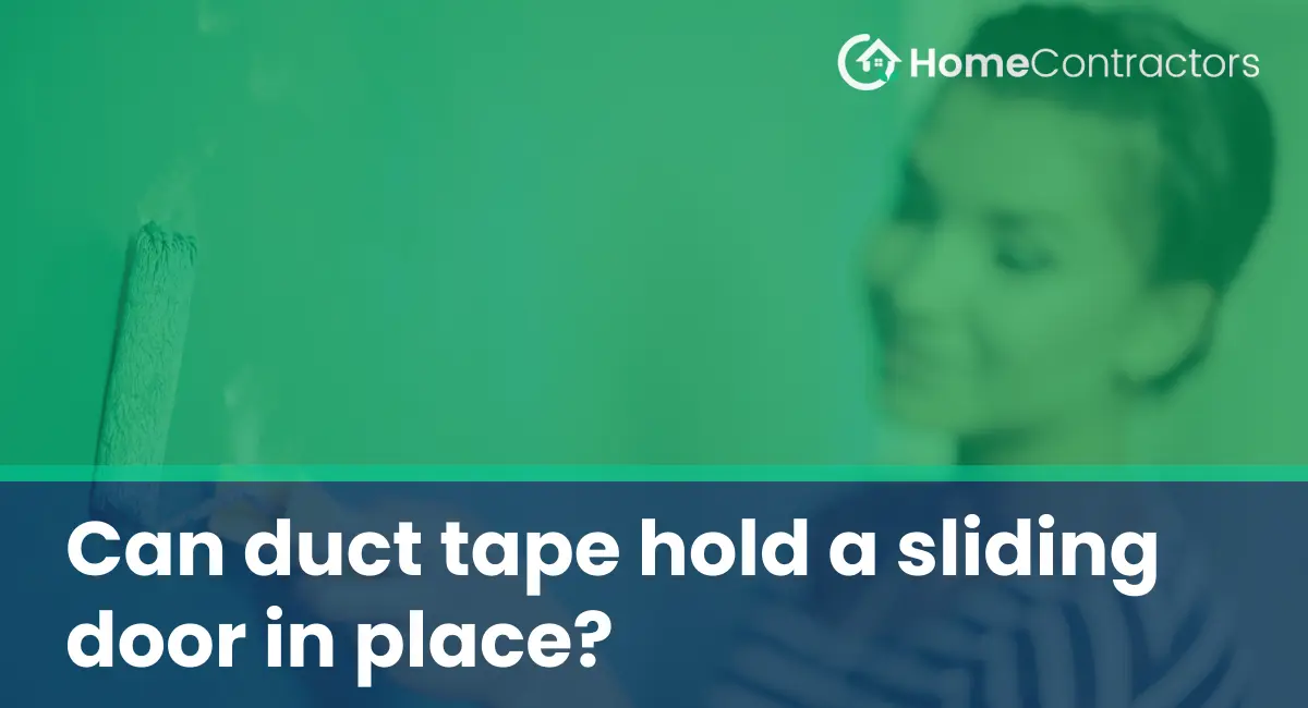 Can duct tape hold a sliding door in place?