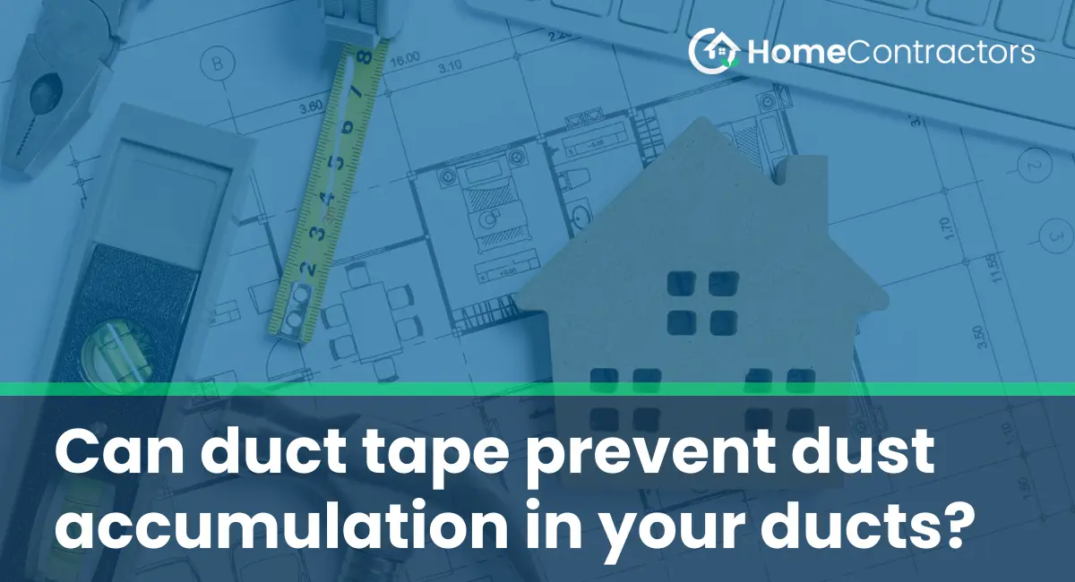 Can duct tape prevent dust accumulation in your ducts?
