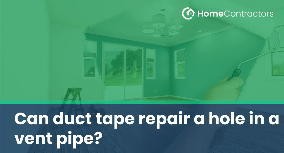 Can duct tape repair a hole in a vent pipe?