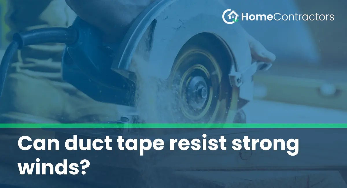 Can duct tape resist strong winds?