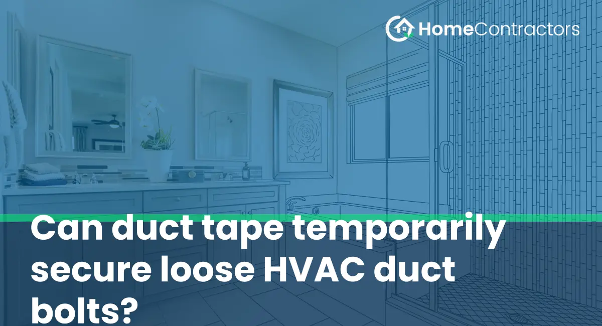 Can duct tape temporarily secure loose HVAC duct bolts?