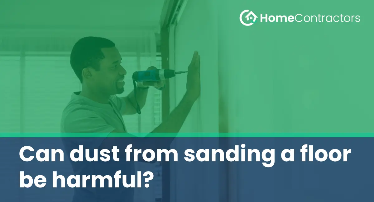 Can dust from sanding a floor be harmful?