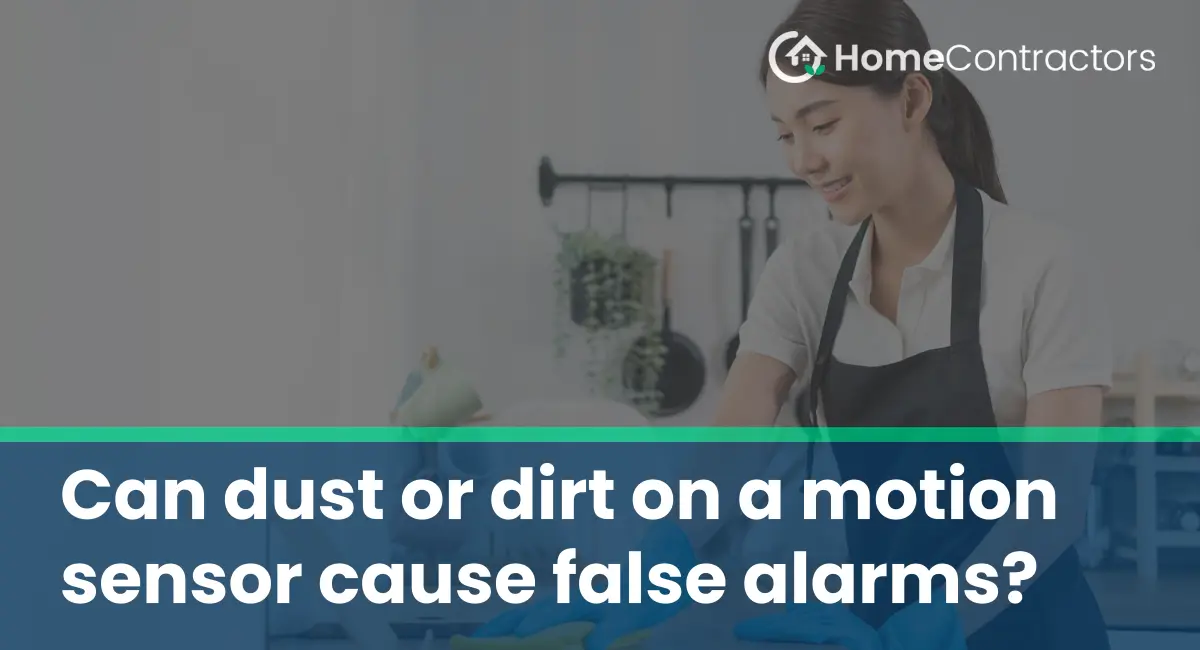 Can dust or dirt on a motion sensor cause false alarms?