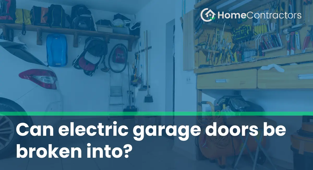 Can electric garage doors be broken into?