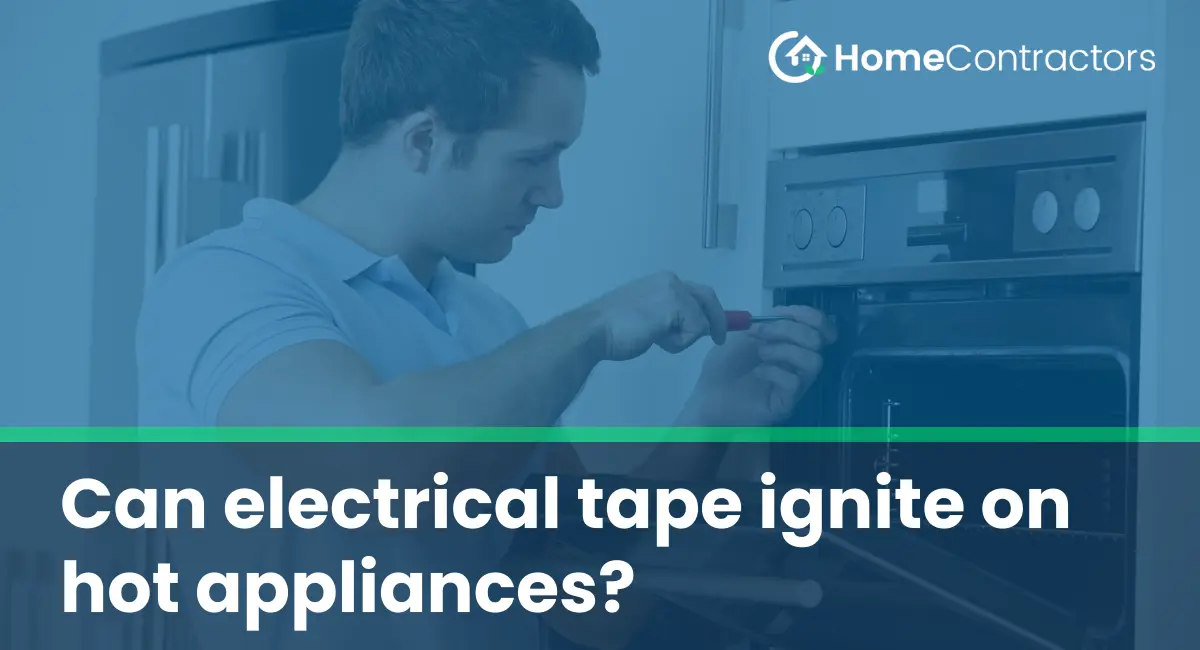 Can electrical tape ignite on hot appliances?