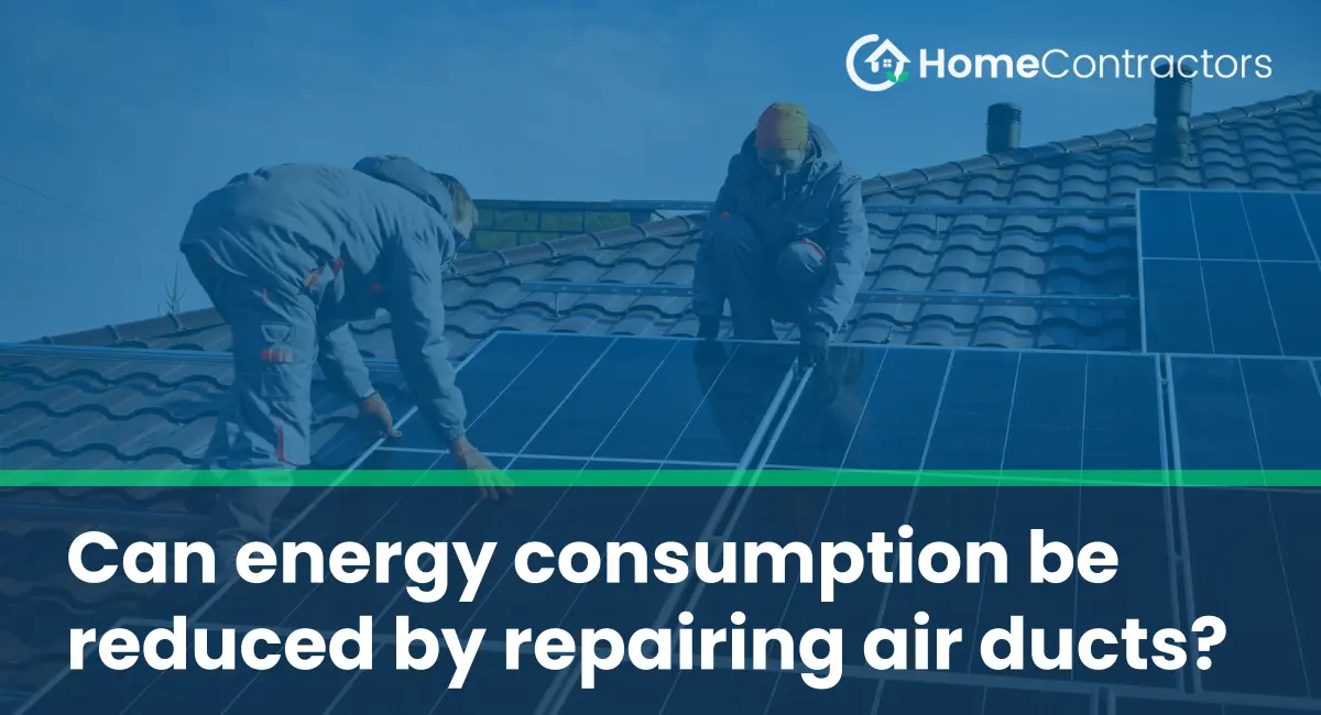 Can energy consumption be reduced by repairing air ducts?