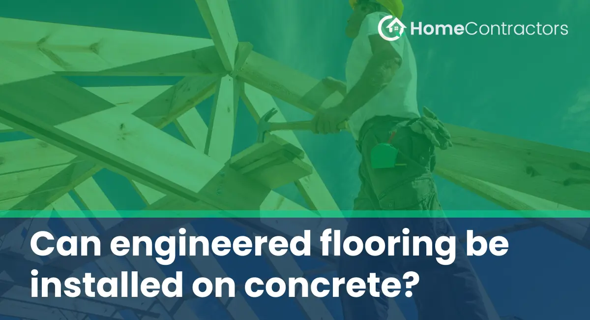 Can engineered flooring be installed on concrete?