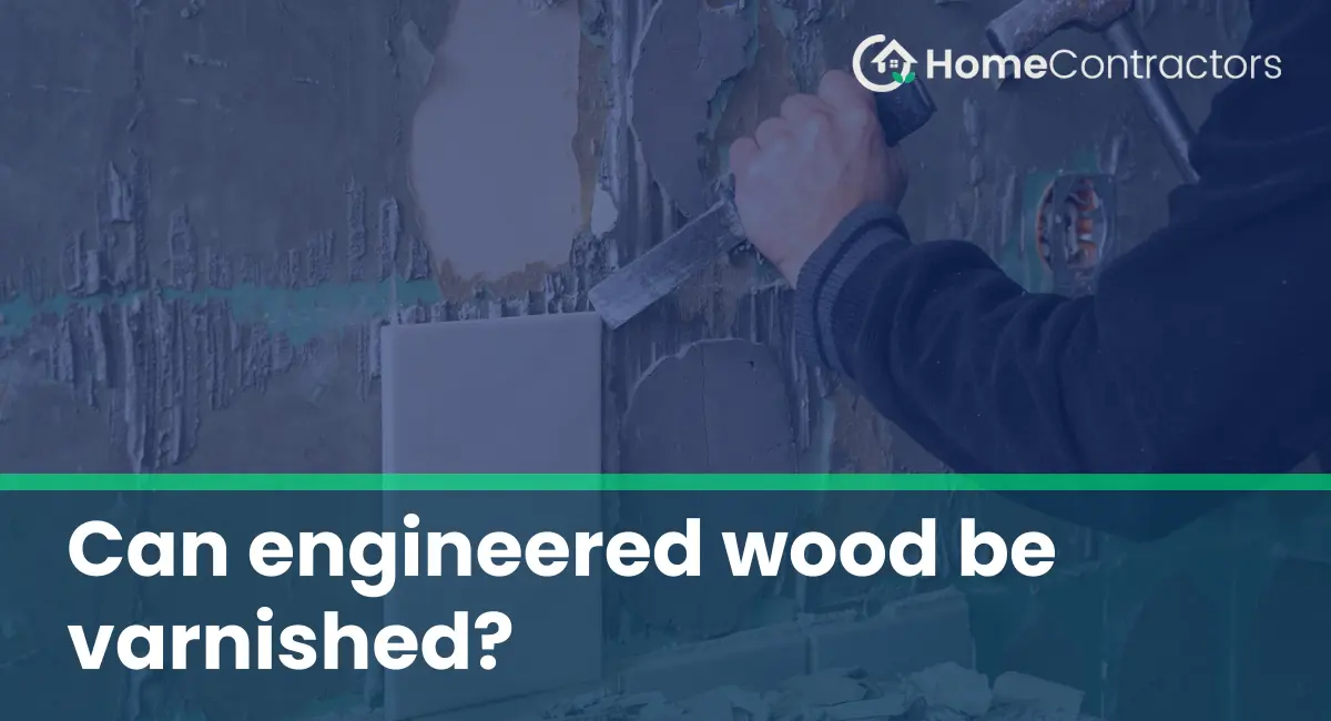 Can engineered wood be varnished?